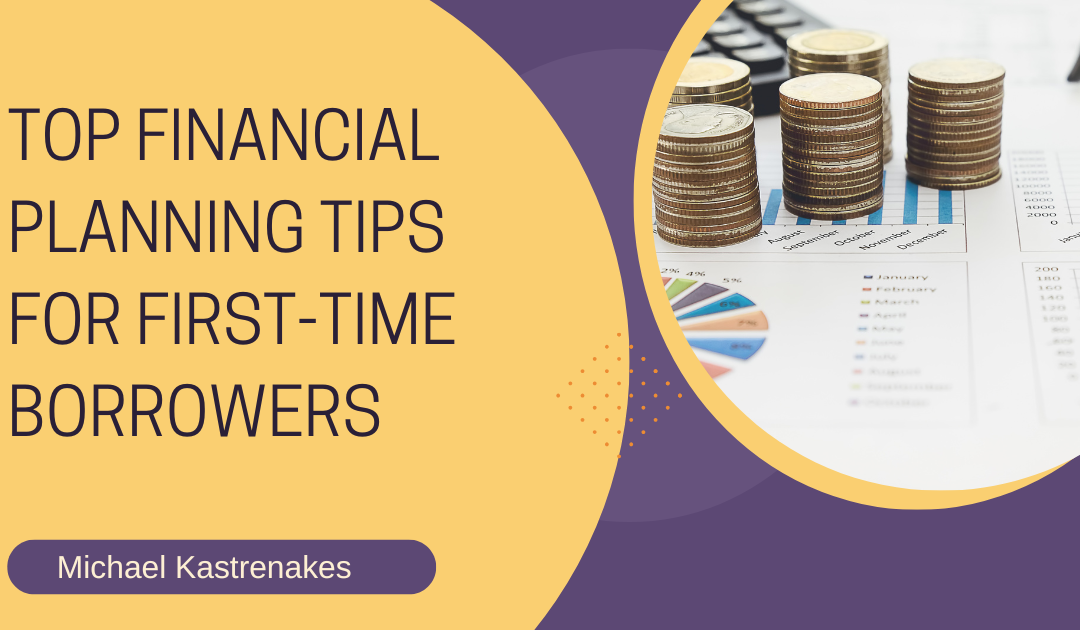 Top Financial Planning Tips for First-Time Borrowers