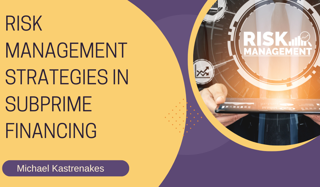 Risk Management Strategies in Subprime Financing