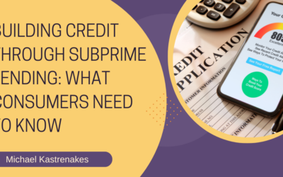 Building Credit Through Subprime Lending: What Consumers Need to Know