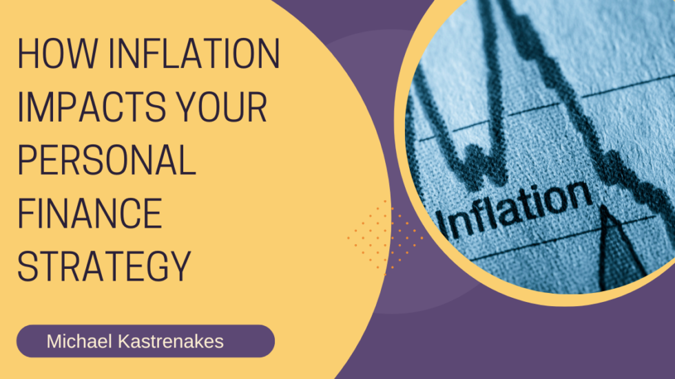 How Inflation Impacts Your Personal Finance Strategy - Michael ...